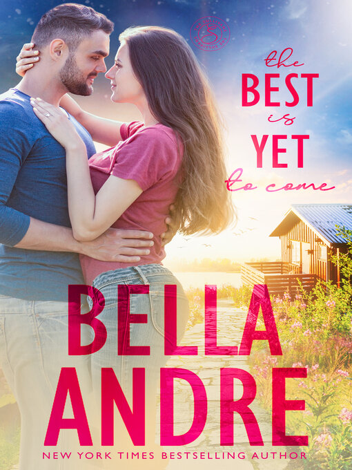 Title details for The Best Is Yet to Come by Bella Andre - Available